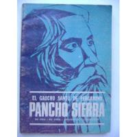 Usado, Pancho Sierra: El Gaucho Santo De Pergamino / Ignotus segunda mano  Chile 