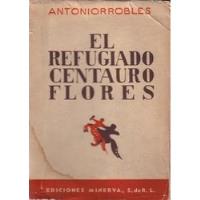 Usado, El Refugiado Centauro Flores / Antonio Rrobles segunda mano  Chile 