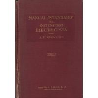 Standard Del Ingeniero Electricista/ A. E. Knowlton Tomo I I segunda mano  Chile 