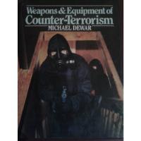 Weapons & Equipment Of Counter-terrorism Michael Dewar, usado segunda mano  Chile 