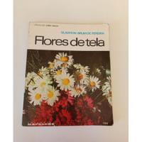 Libro Flores De Tela, Como Hacerlas, Gladys Brum segunda mano  Chile 