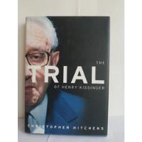 The Trial Of Henry KissingerC. Hitchens.    2001  segunda mano  Chile 