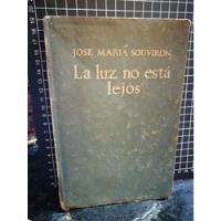 La Luz No Está Lejos. José María Souviron. Autógrafo.  segunda mano  Chile 