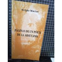 Usado, Páginas De Un Poeta De La Araucanía /sergio Macías/autógrafo segunda mano  Chile 