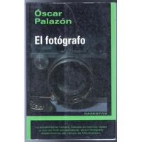 El Fotógrafo Oscar Palazón, usado segunda mano  Chile 