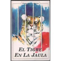 El Tigre En La Jaula   Pedro Lizana Greve segunda mano  Chile 