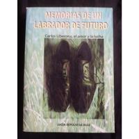 Memorias De Un Labrador De Futuro, Carlos Liberona, usado segunda mano  Chile 