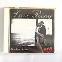 Love Ring An Album Of Love Cd [usado] segunda mano  Chile 