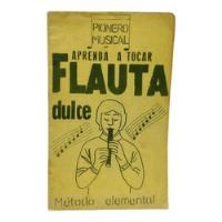 Antiguo Libro Aprende A Tocar Flauta Dulce Chile segunda mano  Chile 