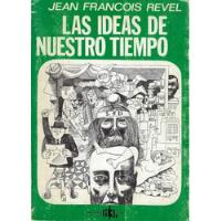 Usado, Las Ideas De Nuestro Tiempo Jean Francois Revel segunda mano  Chile 