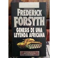 Génesis De Una Leyenda Africana - Frederick Forsyth segunda mano  Chile 
