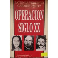 Operación Siglo Xx - Patricia Verdugo - Carmen Hertz, usado segunda mano  Chile 