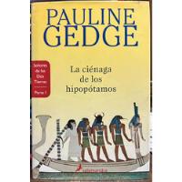 La Ciénaga De Los Hipopótamos 1 - Pauline Gedge, usado segunda mano  Chile 