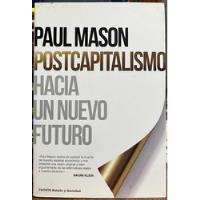 Postcapitalismo Hacia Un Nuevo Futuro - Paul Mason segunda mano  Chile 
