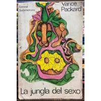 La Jungla Del Sexo - Vance Packard, usado segunda mano  Chile 