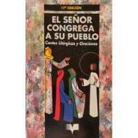 Libro El Señor Congrega A Su Pueblo Cantós Litúrgicos segunda mano  Chile 