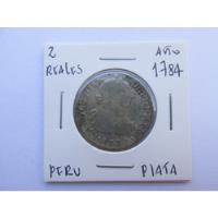 Moneda Peru Imperio Español 2 Reales Plata Año 1784 Escasa , usado segunda mano  Chile 