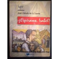 Libro Espérame Isabel ! - José Zabala De La Fuente segunda mano  Chile 