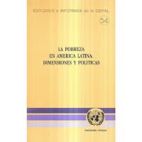 La Pobreza En América Latina Dimensiones Y Políticas / 54 segunda mano  Chile 