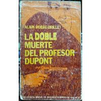 La Doble Muerte Del Profesor Dupont - Alain Robbe Grillet, usado segunda mano  Chile 