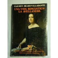 Una Vida Romantica: La Avellaneda.  Bravo Villasante, Carmen segunda mano  Chile 