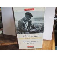 Pablo Neruda Obras Completas V Nerudiana Dispersa Ii segunda mano  Chile 