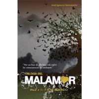 Trilogía Del Malamor #1: Hacia El Fin Del Mundo - Alfaguara, usado segunda mano  Chile 