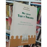 No Sólo Tiza Y Tablero Epistemología De La Pedagogía Y La Ed segunda mano  Chile 
