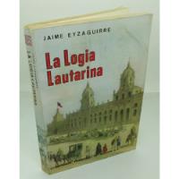 Usado, La Logia Lautarina Y Otros Estudios Sobre La Independencia. segunda mano  Chile 