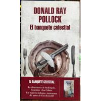 El Banquete Celestial - Donald Ray Pollock, usado segunda mano  Chile 