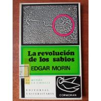 La Revolución De Los Sabios. Morin, Edgar segunda mano  Chile 