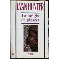 La Jungla De Pizarra - Evan Hunter, usado segunda mano  Chile 