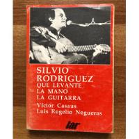 Silvio Rodriguez Que Levante La Mano La Guitarra Libro 1990 segunda mano  Chile 