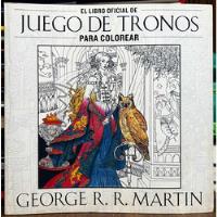 El Libro Oficial De Juego De Tronos Para Colorear - George R segunda mano  Chile 