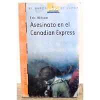 Asesinato En El Canadian Express - Eric Wilson, usado segunda mano  Chile 