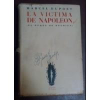 La Víctima De Napoleón Marcel Dupont segunda mano  Chile 