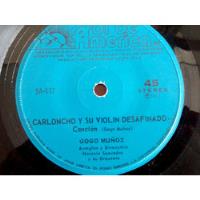 Vinilo Single De Gogo Muñoz Carloncho Y Su Violin( E135, usado segunda mano  Chile 