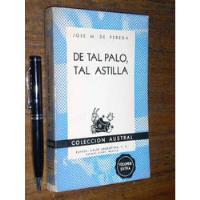 De Tal Palo Tal Astilla - José M. De Pereda segunda mano  Chile 