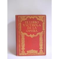 El Libro Victrola De La Ópera 1925 Primera Edición segunda mano  Chile 
