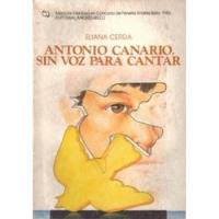 Antonio Canario, Sin Voz Para Cantar  /  Eliana Cerda segunda mano  Chile 