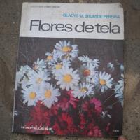 Usado, Flores De Tela, Gladys M. Brum De Pereira, Ed. Kapeluz segunda mano  Chile 