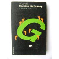 Goodbye Gutenberg (periodismo Electrónico) / A. Smith segunda mano  Chile 