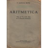 Aritmética V Y V I Escuela Primaria / F. García Soto, usado segunda mano  Chile 
