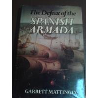 The Defeat Of The Spanish Armada Garrett Mattingly segunda mano  Chile 