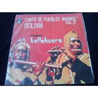 Canto De Pueblos Andinos Bolivia Vol 2 Conjunto Kollahuara segunda mano  Chile 