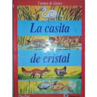 La Casita De Cristal- Carmen De Alonso, 1992, Zig - Zag. segunda mano  Chile 