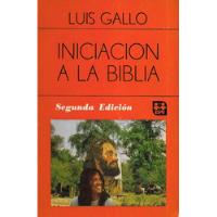 Iniciación A La Biblia / Luis Gallo segunda mano  La Florida
