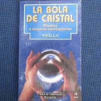 La Bola De Cristal, Rituales Y Tecnicas Adivinatorias, Sibil segunda mano  Chile 