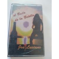 Cassette De Joe Luciano El Baile De La Botella(625, usado segunda mano  Chile 