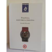 Política Eléctrica Chilena. Reinado Harnecker.   2012  segunda mano  Chile 